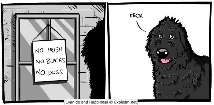Cartoon by Dave Mcelfatrick showing a humorous dog reacting to a discriminatory sign in bold, absurd style.